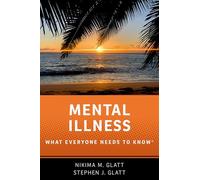 Mental Illness: What Everyone Needs to Know® ^L