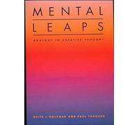 Mental Leaps: Analogy in Creative Thought