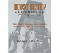 Mental Mastery: A 5 Week Mental Edge Training for Elite Athletes