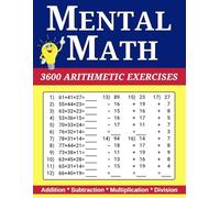 Mental Math: 3600 Arithmetic Exercises