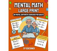 Mental Math Large Print: 216 Mental Arithmetic Exercises for Adults - 3 Levels