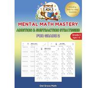 Mental Math Mastery: Addition & Subtraction Strategies for Grade 2: Mental Math Workbook for Ages 7-8 Featuring Addition & Subtraction Strategies, ... Math Fluency & Number Sense for Grade 2