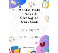 Mental Math Tricks & Strategies Workbook: Boost Speed and Accuracy with Proven Mental Math Techniques
