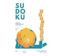 Mental Minimalism Sudoko: Mental Minimalism Sudoku Puzzles to Help People with Mindful Entertainment and Focus on Low Stress Mental Exercise: Mind ... | 155 Pages| 120 Puzzles| Solutions Included