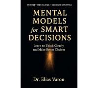 Mental Models for Smart Decisions: 15
