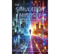 Mental Moves The Simulation Mindset A Self Help Book (Tascabile)