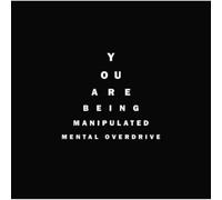 Mental Overdrive - You Are Being Manipulated