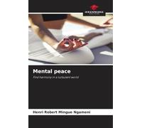 Mental peace: Find harmony in a turbulent world