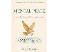 Mental Peace: Renewing Your Mind and Walking in the Peace of God