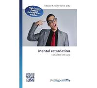 Mental retardation: To handle with care
