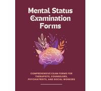 Mental Status Examination Notebook: Comprehensive Exam Forms for Therapists, Counselors, Psychiatrists, Social Workers | 100 MSE Patient Progress ... Track, & Assess Emotional Health History