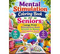 Mental Stimulation Coloring Book for Seniors: Large Print Relaxing Brain Boost Activities for Memory and Cognitive Health