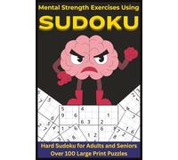 Mental Strength Exercises Using SUDOKU: Hard Sudoku for Adults and Seniors | Over 100 Large Print Puzzles