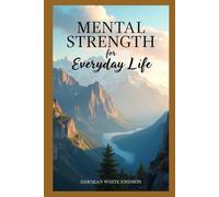 Mental Strength for Everyday Life