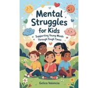 Mental Struggles for kids: Supporting Young Minds Through Tough Times