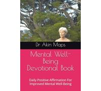 Mental Well-Being Devotional Book: Daily Positive Affirmation For Improved Mental Well-Being