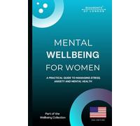 Mental Wellbeing For Woman: Practical Tools to Reduce Stress, Manage Anxiety, Build Emotional Strength, and Reclaim Balance in Everyday Life: 8