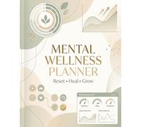 Mental Wellness Planner: Daily Journal for Mindfulness: Self Care Tracker with 30 Day Challenges and Habit Dashboards for Emotional Balance and Personal Growth