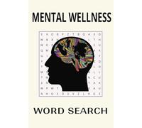 Mental Wellness Word Search Puzzle Book: Word Search with Easy to Read Print about Mental Health, Better Mental Health Themed, and More |6x9 inches, ... for Vacations, Holidays and Leisure Times