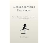 Mentale Barrieren überwinden: Warum Denken blockiert - und Leere wirksam macht