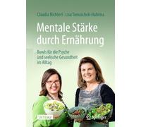 Mentale Stärke durch Ernährung: Bowls für die Psyche und seelische Gesundheit im Alltag