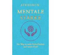 Mentale Stärke: Eine Reise zurück zu dir selbst