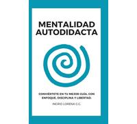 Mentalidad autodidacta: Guia autodidacta