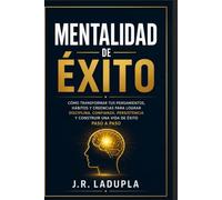 Mentalidad de Éxito: Cómo cambiar exitosamente