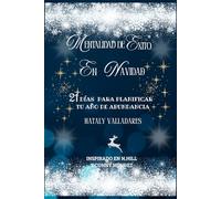 MENTALIDAD DE ÈXITO EN NAVIDAD: 21 DIAS PARA PLANIFICAR TU AÑO DE ABUNDANCIA