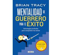 Mentalidad de guerrero para el exito / The Warrior Mindset For Success: Essential Strategies For Achieving Your Goals