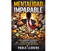 Mentalidad imparable: Rompe tus límites