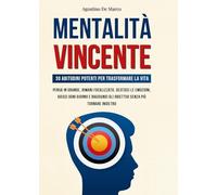 Mentalità vincente. 30 abitudini potenti per trasformare la vita