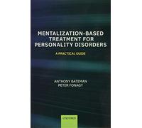 Mentalization-Based Treatment for Personality Disorders: A Practical Guide [Lingua inglese]
