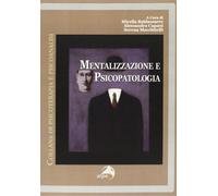 Mentalizzazione e psicopatologia
