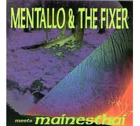 MENTALLO & THE FIXER - MEETS MAINESTHAI
