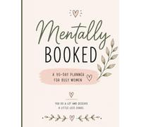 Mentally Booked: A 90-Day Planner for Busy Women