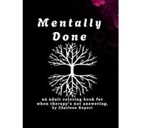 Mentally Done: an adult coloring book by Charlene Rupert
