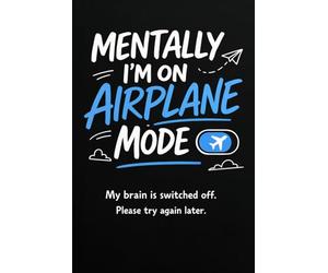 Mentally I’m On Airplane Mode - Disconnected Vibes Notebook: Sarcastic College Ruled Notebook | 6x9 | For Students, Overthinkers & DreamersWaylon Moore