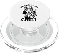 Mentally Ill But Totally Chill Divertente Regalo Sarcastico PopSockets PopGrip per MagSafe