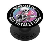 Mentally Ill But Totally Chill Funny Skeleton Art PopSockets PopGrip Adesivo