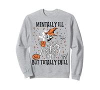 Mentally Ill But Totally Chill Funny Skeleton Coffee Lover Felpa