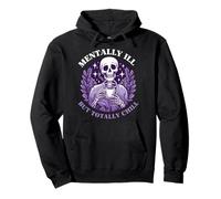 Mentally ILL But Totally Chill Funny Skeleton Felpa con Cappuccio