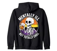 Mentally Ill But Totally Chill - Maglietta divertente con scheletro Felpa con Cappuccio