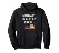 Mentally I'm Already In Bed Tee - Divertente introverso stanco Felpa con Cappuccio