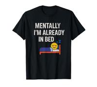 Mentally I'm Already In Bed Tee - Divertente introverso stanco Maglietta