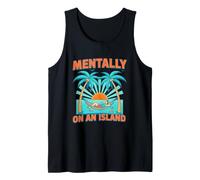 Mentally on an Island Tropical Island Paradise Canotta