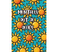 Mentally Out of Office: A Bright & Bold Lined Notebook for Daydreamers and Escape Artists