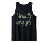 Mentally out of Office Funny Sarcastic Saying Canotta