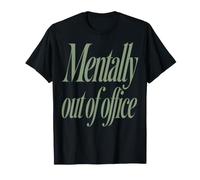Mentally out of Office Funny Sarcastic Saying Maglietta