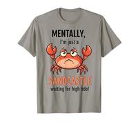 Mentalmente, Sono Solo Un Castello di Sabbia in Attesa di Alta Marea Maglietta